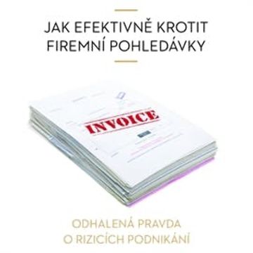 Jak efektivně krotit firemní pohledávky audiobook, Vladimír John