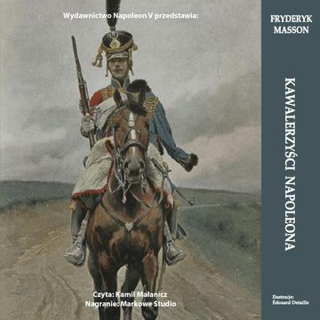 Kawalerzyści Napoleona audiobook, Fryderyk Masson