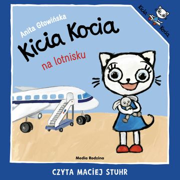 Kicia Kocia na lotnisku audiobook, Anita Głowińska