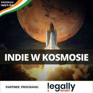 Kosmiczna rewolucja z Indii, co planuje wschodzące mocarstwo? Program Indyjski EXTRA, Mateusz Grzeszczuk