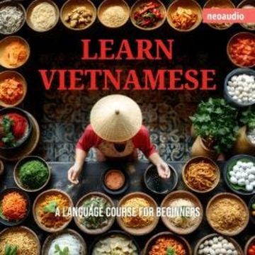Language Courses for Beginners, Learn Vietnamese (Unabridged) audiobook, NeoAudio
