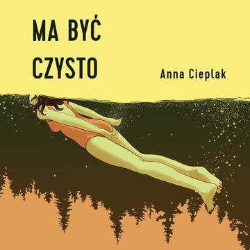 Ma być czysto audiobook, Anna Cieplak