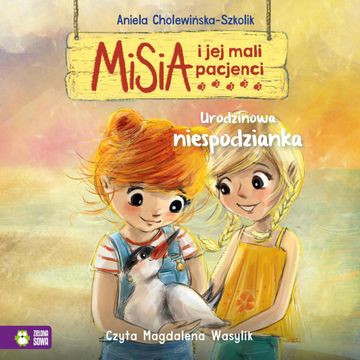 Misia i jej mali pacjenci. Urodzinowa niespodzianka, Aniela Cholewińska-Szkolik