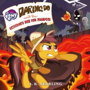 My Little Pony - Daring Do und der gezeichnete Dieb von Marapore, A. K. Yearling