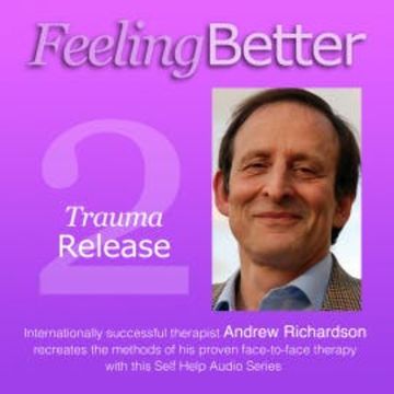 Neutralising Bad Memories with Trauma Release audiobook, Andrew Richardson