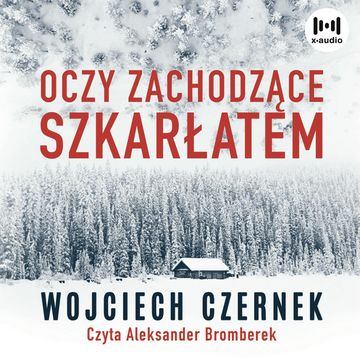 Oczy zachodzące szkarłatem audiobook, Wojciech Czernek