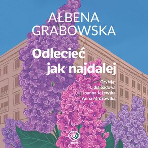 Odlecieć jak najdalej, Ałbena Grabowska