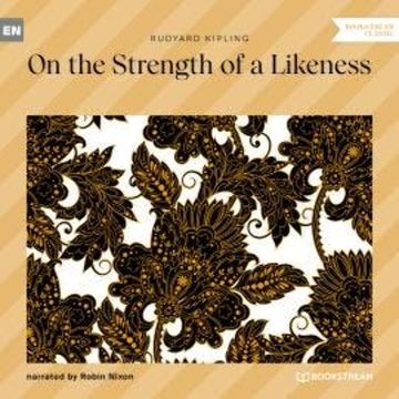 On the Strength of a Likeness (Unabridged) audiobook, Rudyard Kipling