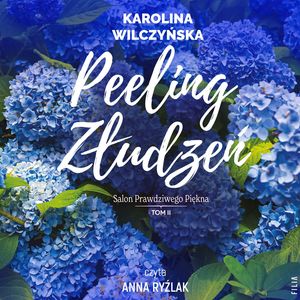 Peeling złudzeń. Salon prawdziwego piękna. Tom 2, Karolina Wilczyńska