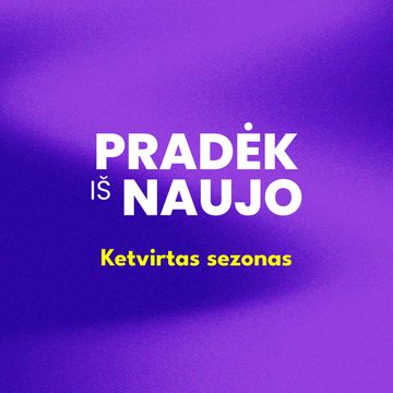PRADĖK IŠ NAUJO (4 sezonas)