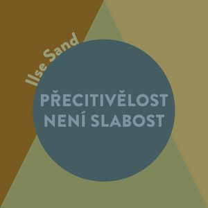 Přecitlivělost není slabost, Ilse Sand