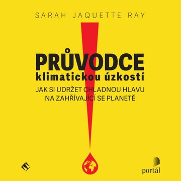Průvodce klimatickou úzkostí audiobook, Sarah Jaquette Ray