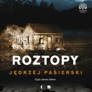 Roztopy, Jędrzej Pasierski