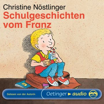 Schulgeschichten vom Franz audiobook, Christine Nöstlinger