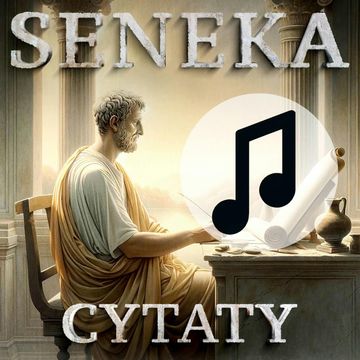 Seneka i inni myśliciele. Najpiękniejsze cytaty. Wydanie z muzyką audiobook, Seneka