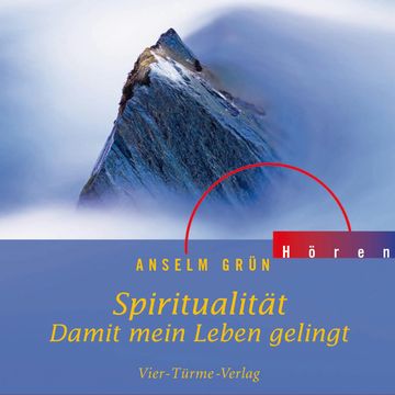 Spiritualität - Damit mein Leben gelingt audiobook, Anselm Grün
