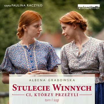 Stulecie Winnych. Ci którzy przeżyli audiobook, Ałbena Grabowska