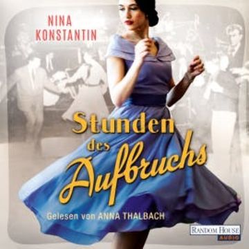 Stunden des Aufbruchs audiobook, Nina Konstantin
