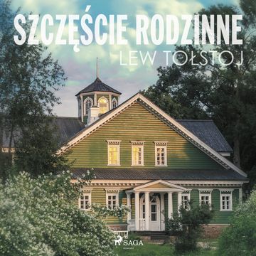 Szczęście rodzinne audiobook, Lew Tołstoj