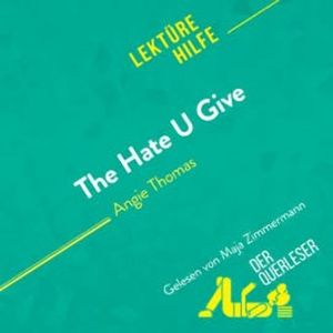 The Hate U Give von Angie Thomas (Lektürehilfe), der Querleser