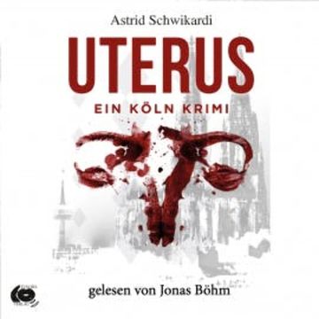 Uterus audiobook, Astrid Schwikardi