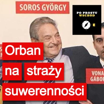 Węgry. Viktor Orbán na straży suwerenności. Gość: Dominik Héjj audiobook, Piotr Pogorzelski