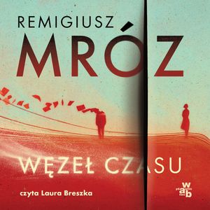 Węzeł czasu, Remigiusz Mróz