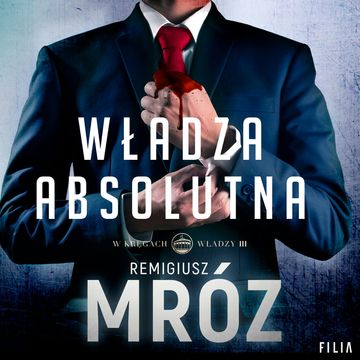 Władza absolutna, Remigiusz Mróz