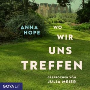 Wo wir uns treffen [ungekürzt], Anna Hope