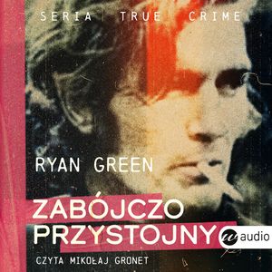 Zabójczo przystojny, Ryan Green