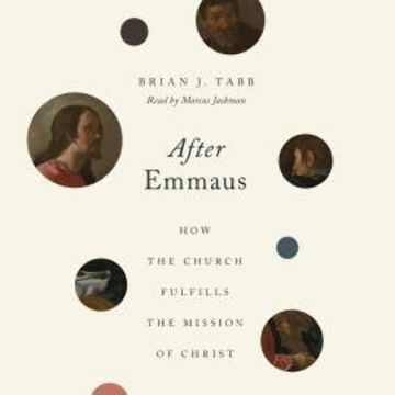 After Emmaus audiobook, Brian J. Tabb