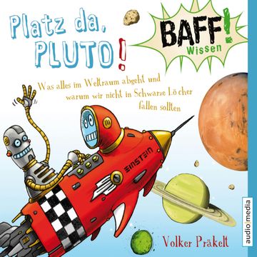 BAFF! Wissen - Platz da, Pluto! audiobook, Volker Präkelt