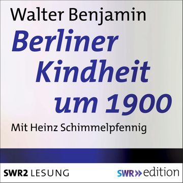 Berliner Kindheit um 1900 audiobook, Walter Benjamin