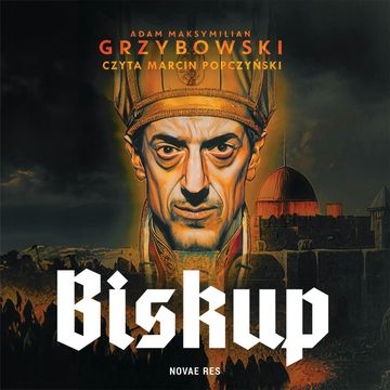 Biskup audiobook, Adam Maksymilian Grzybowski