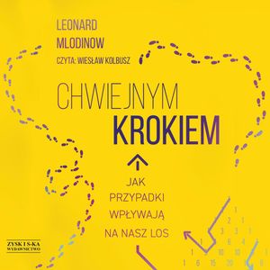 Chwiejnym krokiem. Jak przypadki wpływają na nasz los, Leonard Mlodinow