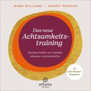 Das neue Achtsamkeitstraining, Mark Williams