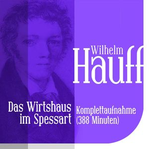 Das Wirtshaus im Spessart - Gesamtausgabe, Wilhelm Hauff