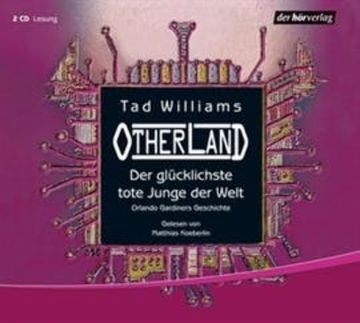 Der glücklichste tote Junge der Welt. Orlando Gardiners Geschichte audiobook, Tad Williams
