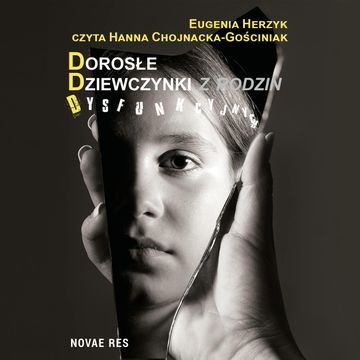 Dorosłe dziewczynki z rodzin dysfunkcyjnych audiobook, Eugenia Herzyk