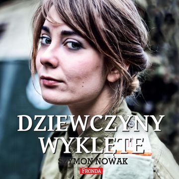 Dziewczyny wyklęte 1 audiobook, Szymon Nowak