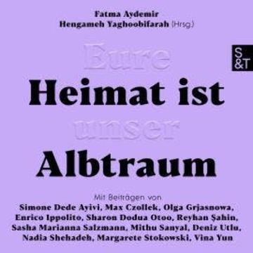 Eure Heimat ist unser Albtraum (Ungekürzt) audiobook, Fatma Aydemir, Hengameh Yaghoobifarah