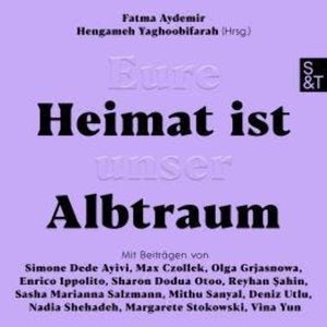 Eure Heimat ist unser Albtraum (Ungekürzt), Fatma Aydemir, Hengameh Yaghoobifarah
