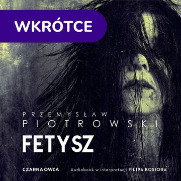 Fetysz, Przemysław Piotrowski