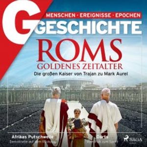 G/GESCHICHTE - Roms Goldenes Zeitalter: Die großen Kaiser von Trajan zu Mark Aurel, G Geschichte