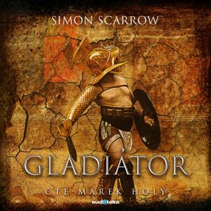 Gladiátor, Simon Scarrow