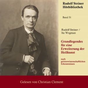Grundlegendes für eine Erweiterung der Heilkunst, Rudolf Steiner