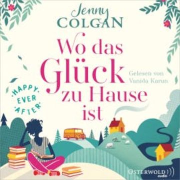 Happy Ever After – Wo das Glück zu Hause ist audiobook, Jenny Colgan