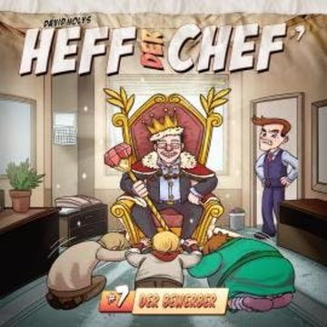 Heff der Chef, Folge 7: Der Bewerber audiobook, David Holy