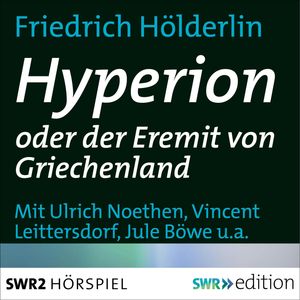 Hyperion oder der Eremit von Griechenland, Friedrich  Hölderlin