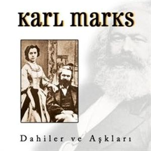 Karl Marks - Dahiler ve Aşkları, A.Galip